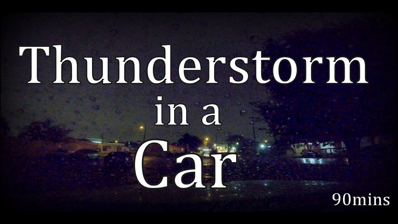 Thunderstorm in a Car 