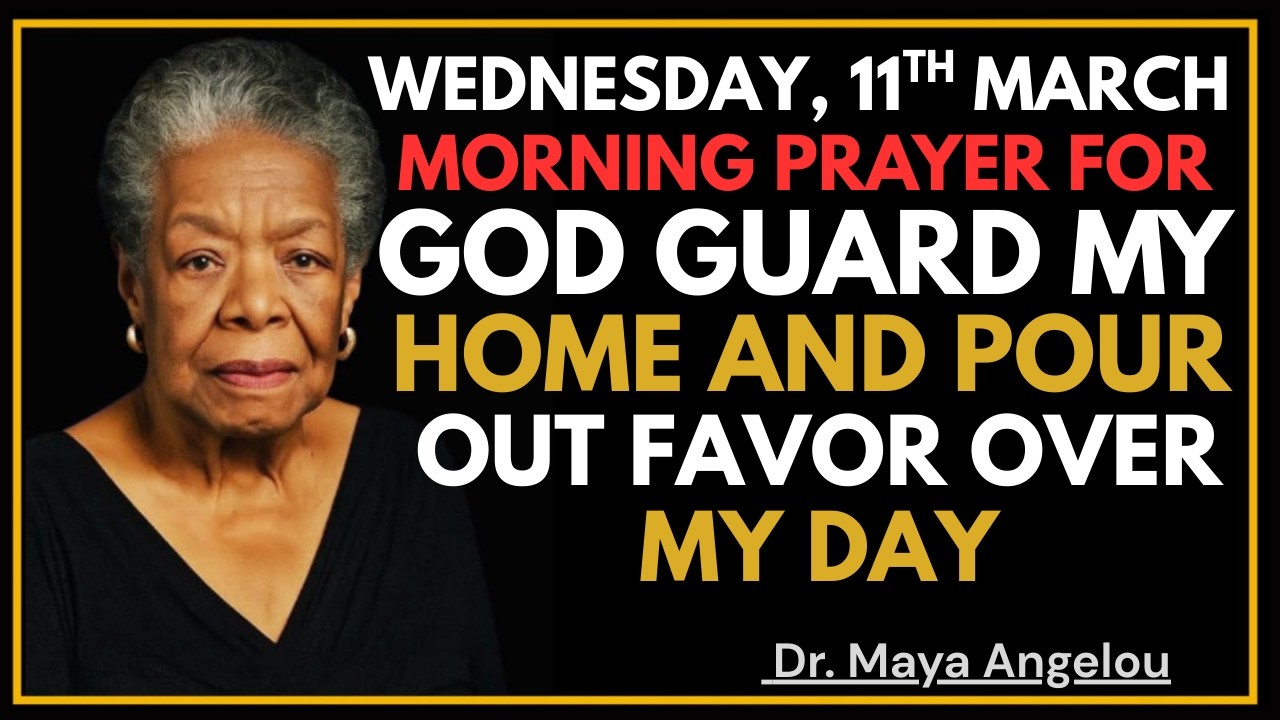 Wednesday March 11th Prayer to Protect My Family & Bring Divine Favor Morning Prayer for God's Grace
