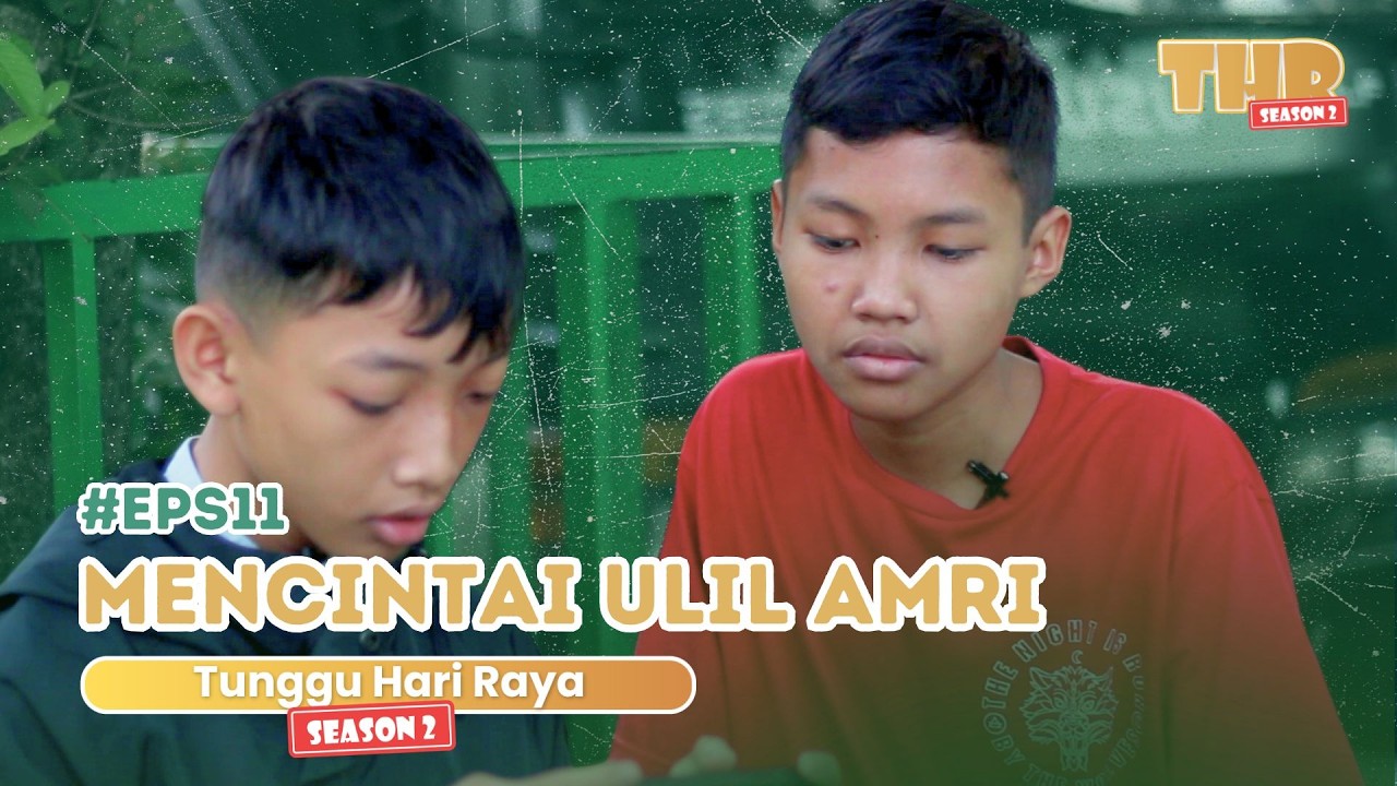 Tunggu Hari Raya (THR) Season 2 - Mencintai Ulil Amri #episode11