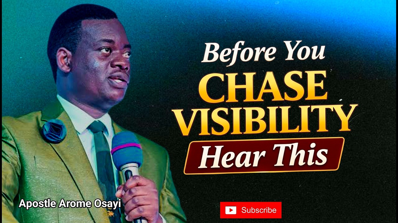 Before You Chase Visibility, Hear This | Apostle Arome Osayi