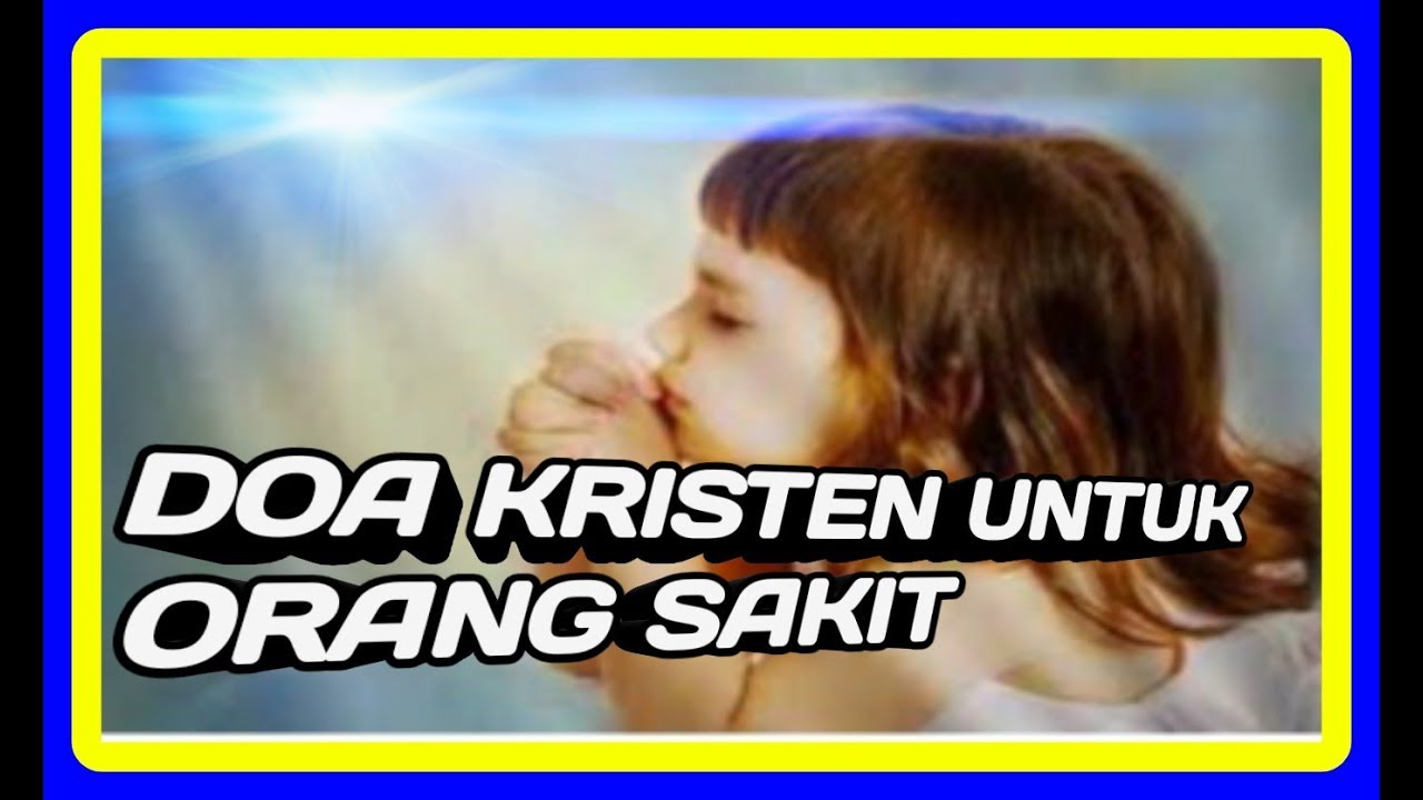 INI DOA KRISTEN UNTUK ORANG SAKIT