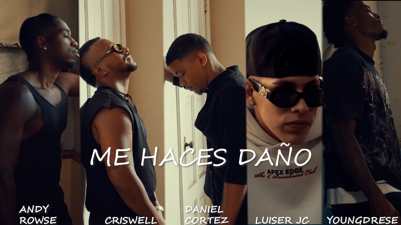 ME HACES DAÑO - Daniel Cortez❌@criswellofc ft @luiserjc❌@andyrowse❌@Youngdrese (Video Oficial)