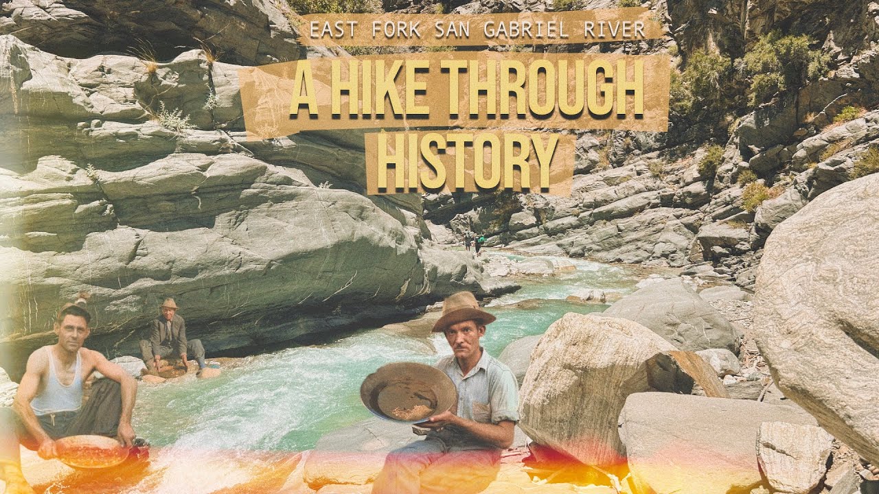 A Hike Through History: East Fork San Gabriel River