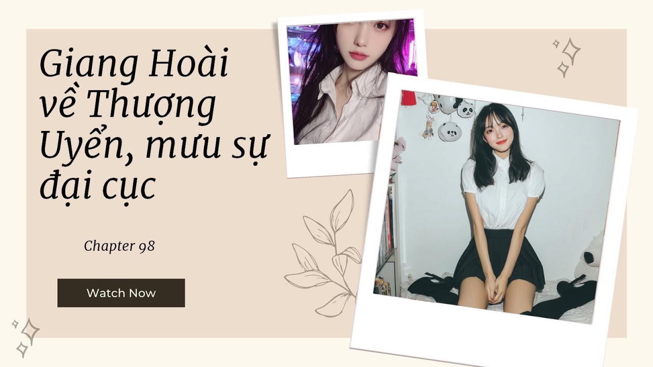 [Truyện Audio] P98: Thượng Uyển Biến Động: Giang Hoài Triệu Hồi Cố Nhân