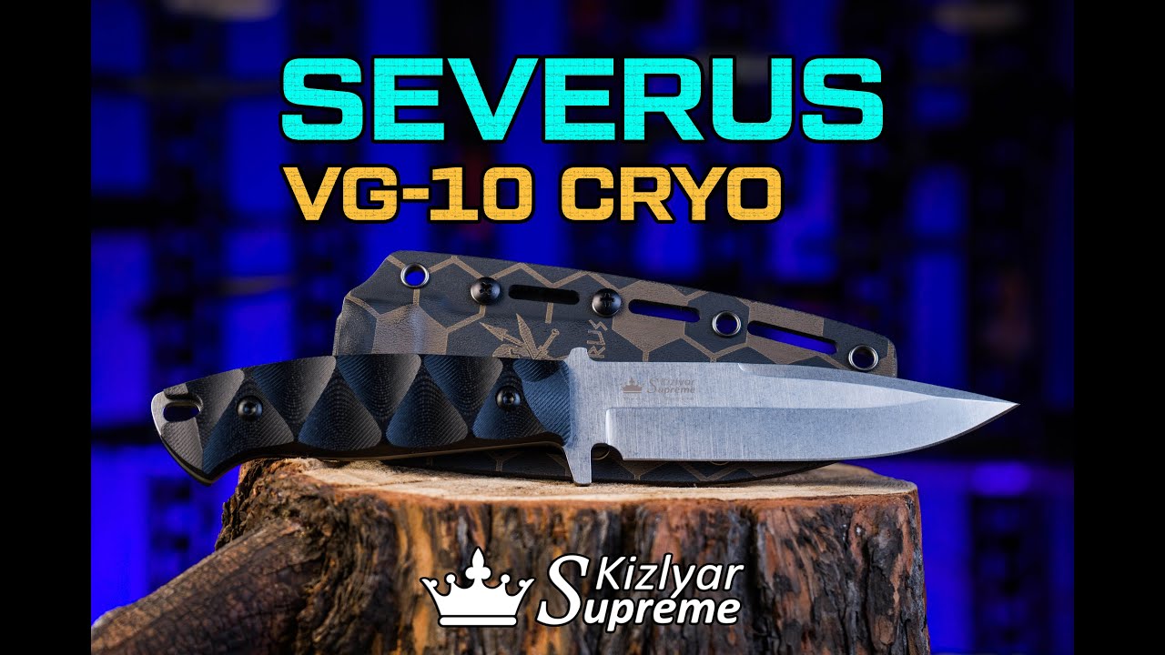 НОВИНКА SEVERUS VG-10 (CRYO) от Kizlyar Supreme с термообработкой по схеме Сергея Бурова