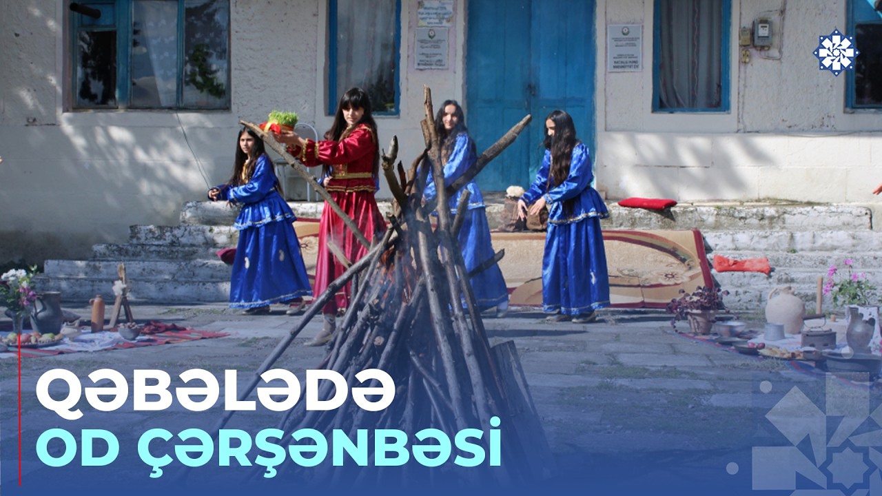 Baharın alovlu müjdəçisi - Qəbələdə Od çərşənbəsi coşqusu