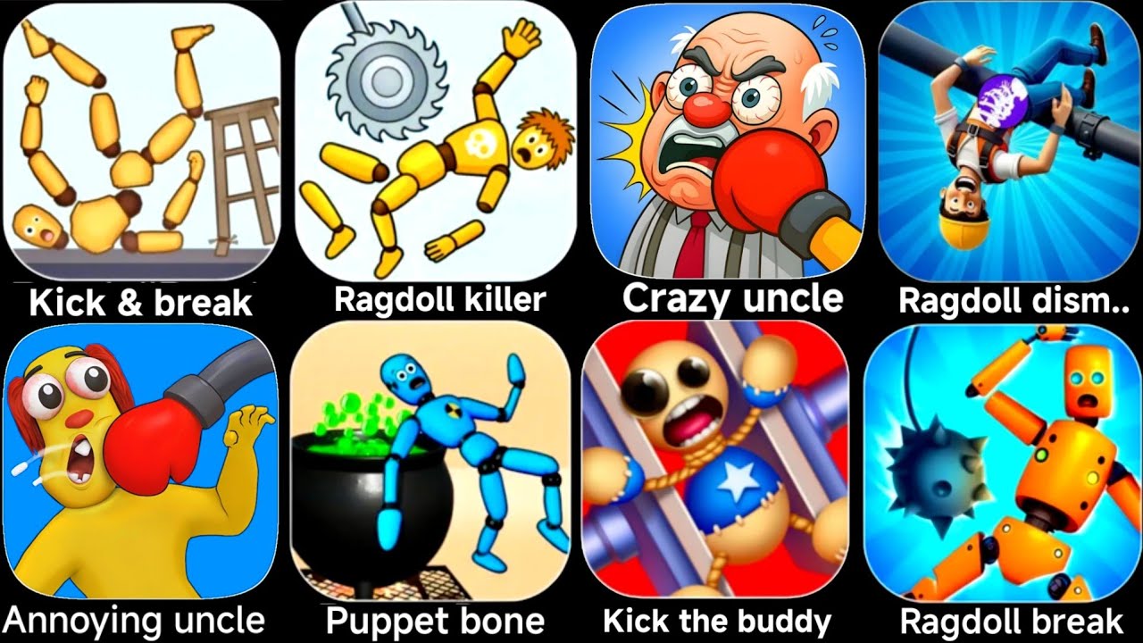 Kick and braek,Ragdoll killer,Crazy uncle,Ragdoll dismount,Annoying uncle punch,Puppet bone,Ragdoll.