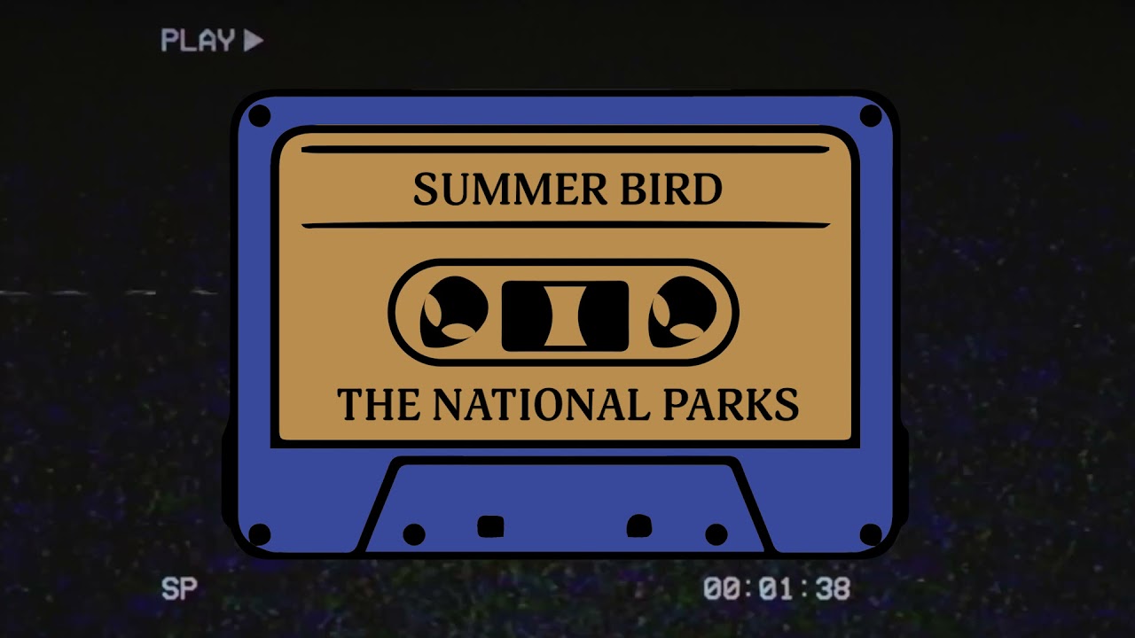The National Parks || Summer Bird (Official Audio)