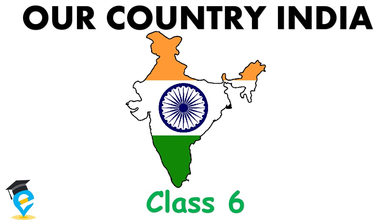 OUR COUNTRY INDIA | Class 6 Geography NEW NCERT Chapter 6 | THE EARTH OUR HABITAT