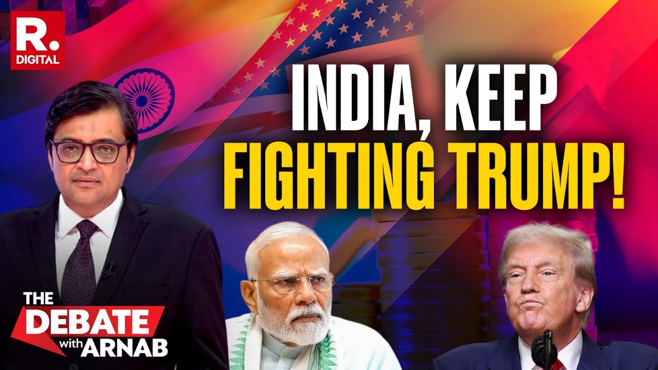 Arnab on Why India Must Continue to Stare Down Irate and Frustrated Donald Trump on Tariffs