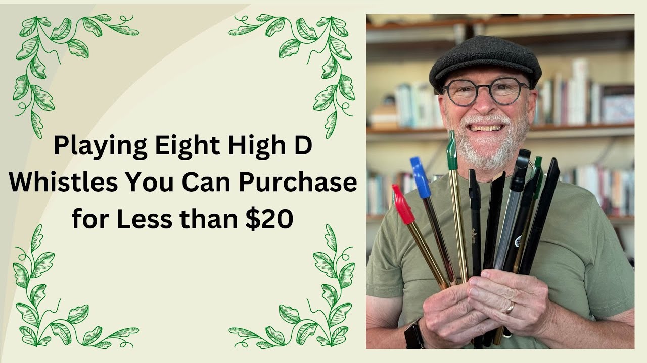 Playing Eight High D Whistles You Can Purchase for Less than $20