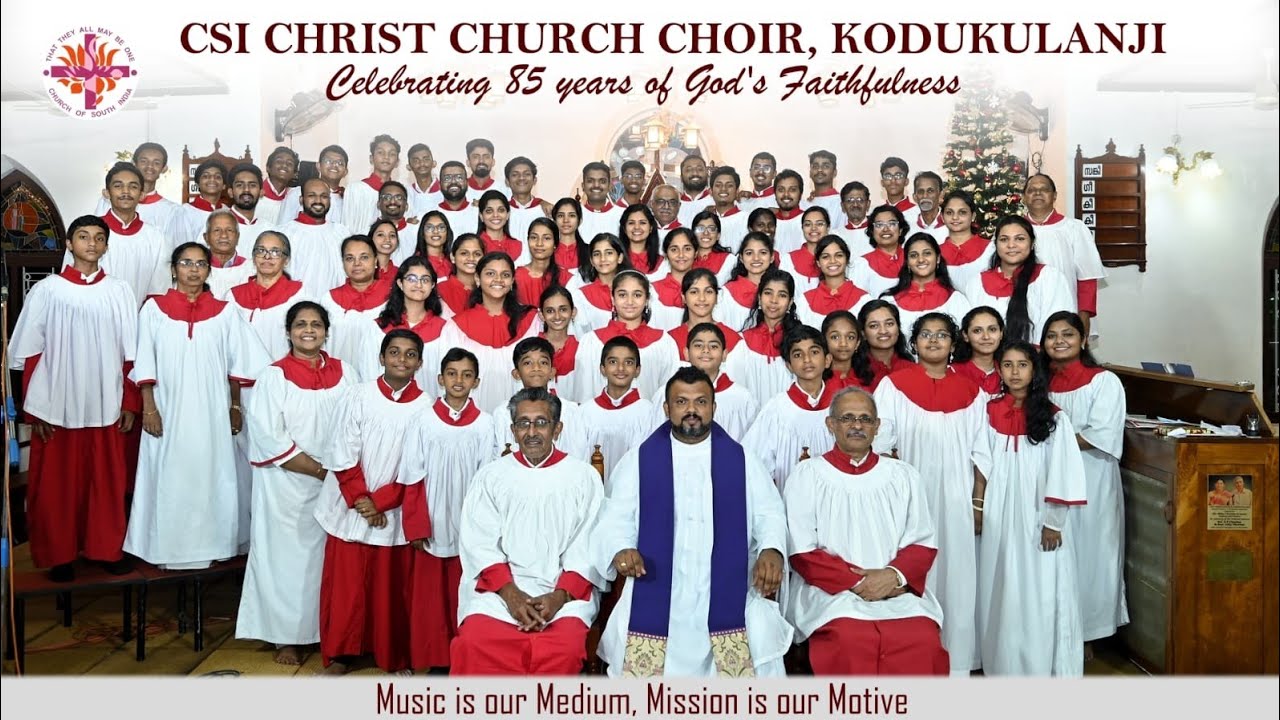 CSI CHRIST CHURCH CHOIR, KODUKULANJI | Celebrating 85 years of God's Faithfulness