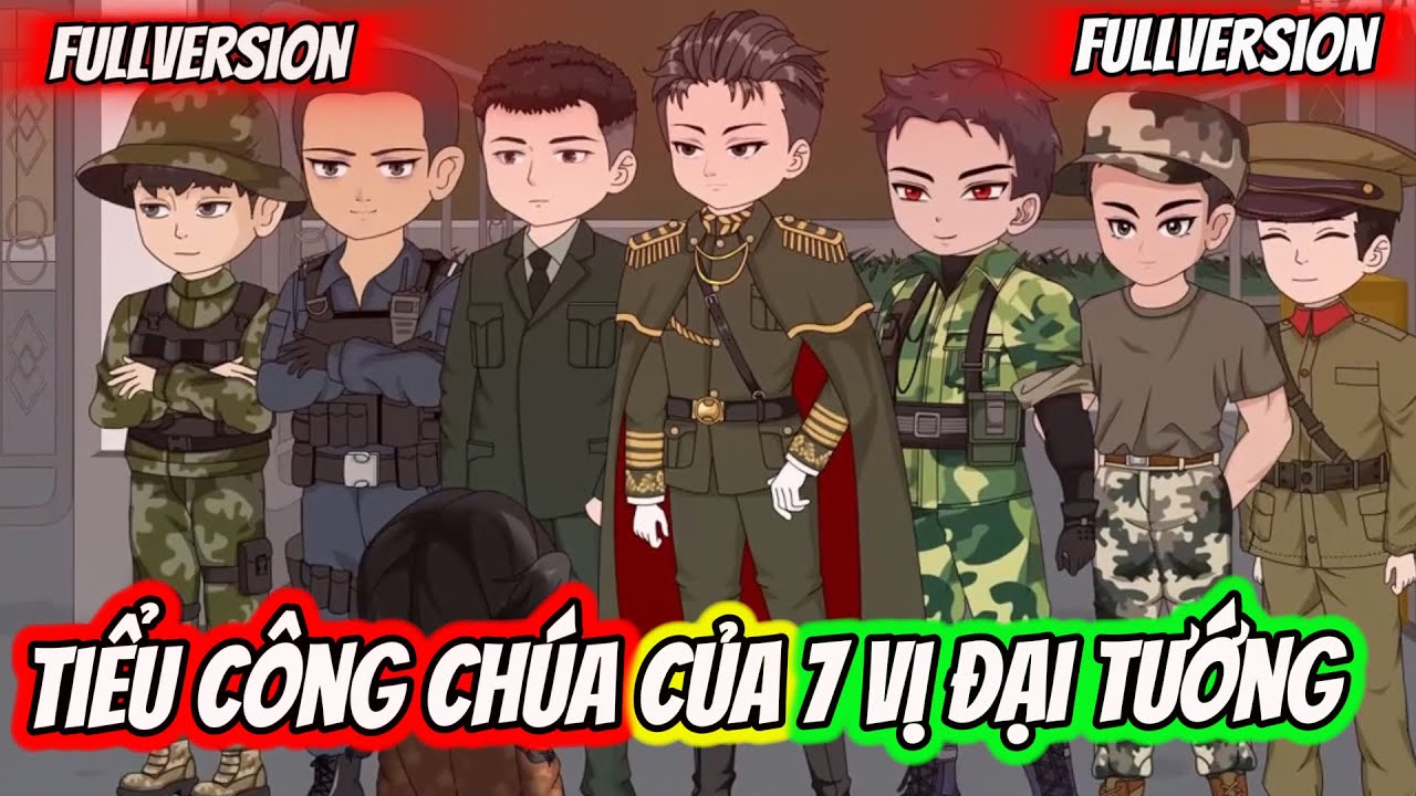 FULLVERSION l Tiểu Công Chúa Của 7 Vị Đại Tướng l Toman Vietsub