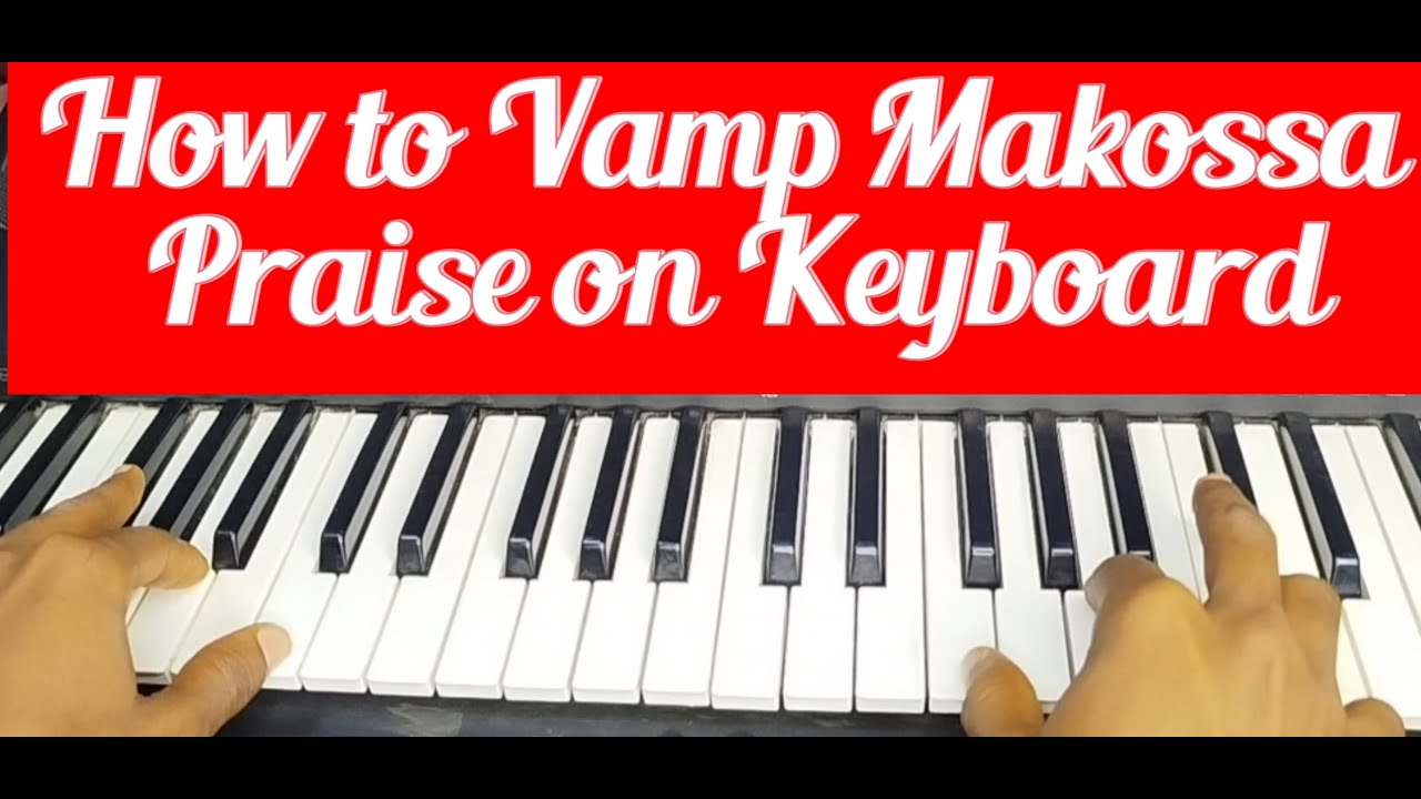 How to Vamp Makossa Praise on Keyboard
