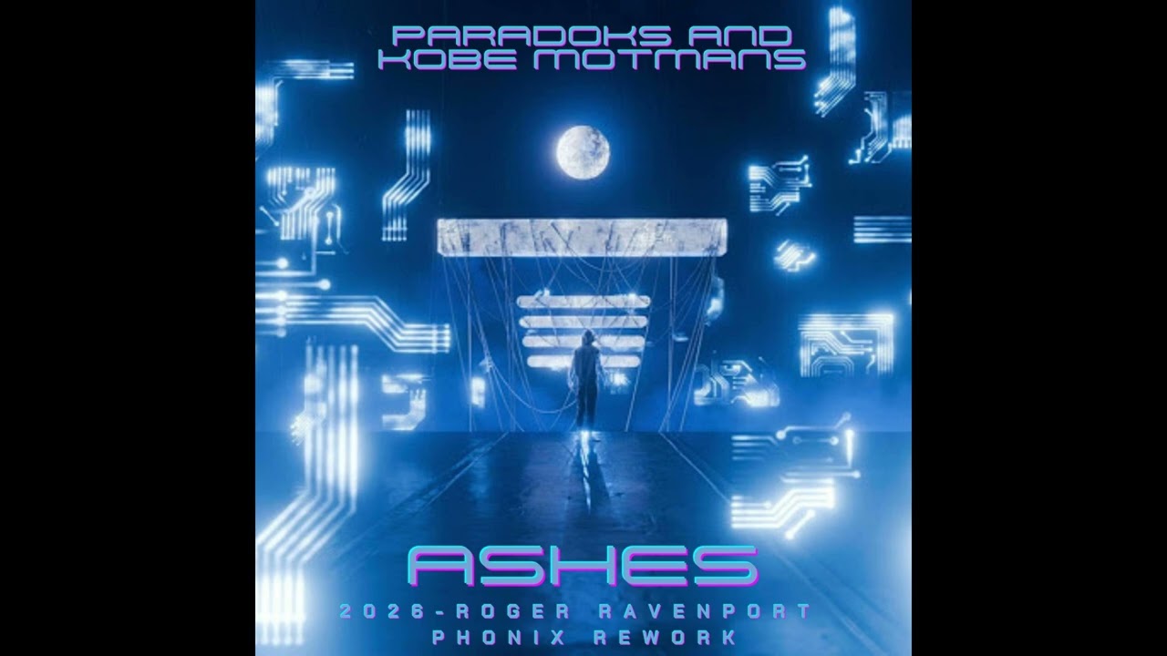Paradoks and Kobe Motmans - Ashes (2026 Roger Ravenport - Phonix Rework)