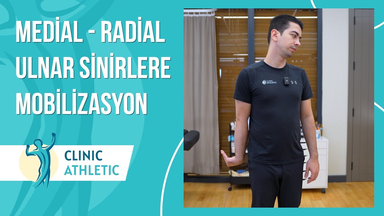 Medial - Radial - Ulnar Sinir Mobilizasyonları