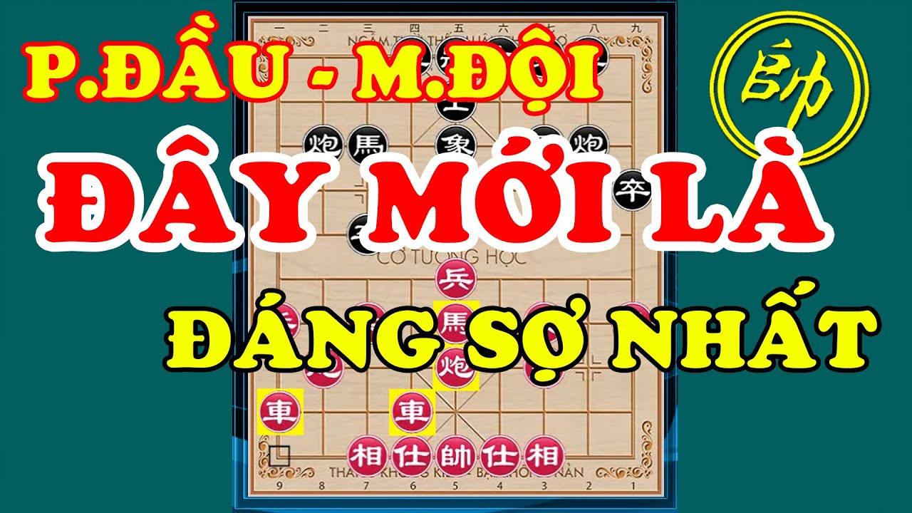 Đây Mới Là 5 Cách Chơi Pháo Đầu Mã Đội Đáng Sợ Nhất Cờ Tướng