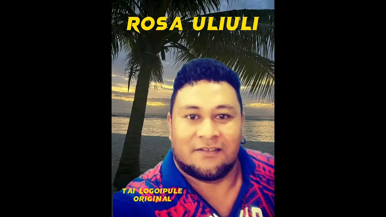 @TaiLogoipule -Rosa Uliuli.(Official Music)