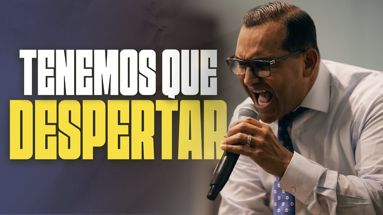 Tenemos Que Despertar | Pastor General David Gutierrez