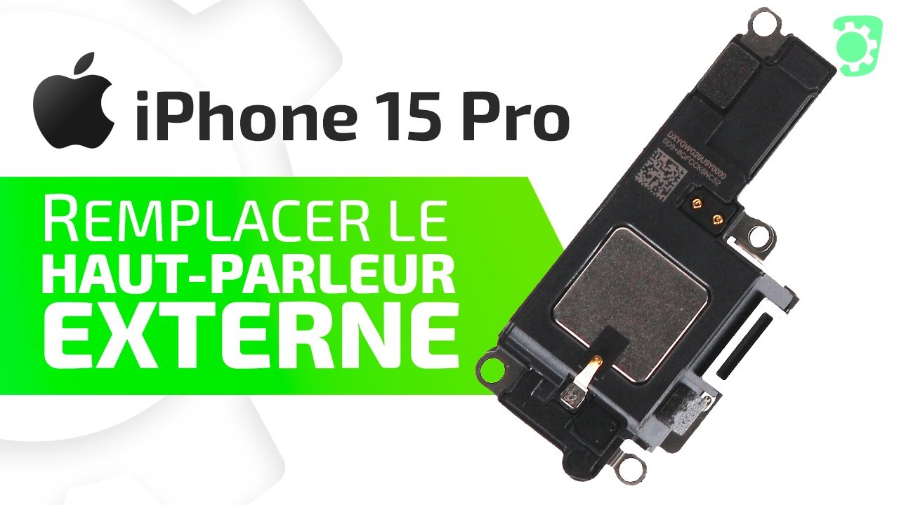 Comment changer le haut-parleur externe de l'iPhone 15 Pro ? Tuto Brico-phone