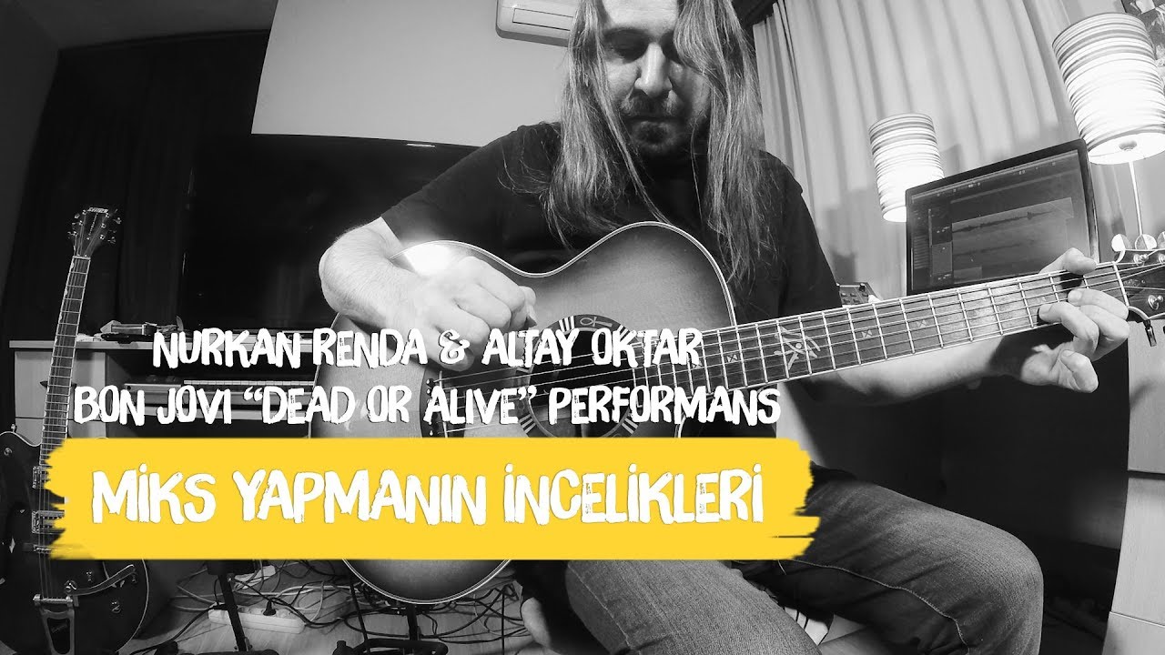 Miks Yapmanın İncelikleri ve Püf Noktaları - (Şarkı: Bon Jovi - Dead Or Alive)