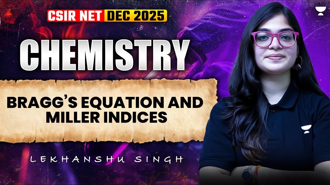 SOLID STATE : Bragg&rsquo;s Equation And Miller Indices | CSIR NET Chemistry Dec 2025 | Lekhanshu Singh