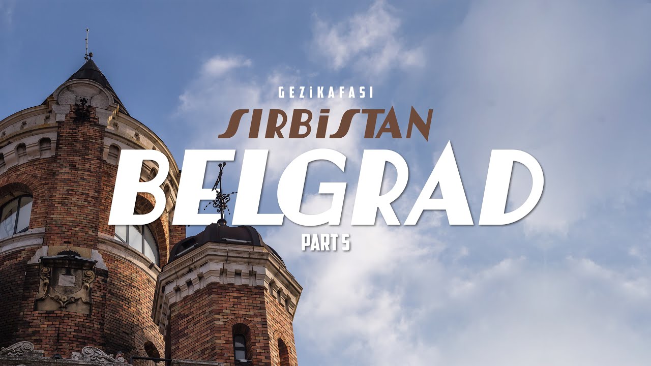 Sırbistan - Belgrad | Zemun, Wok Republic, Sırbistan Ulusal Müzesi, Van Gogh, Picasso @Gezi Kafası