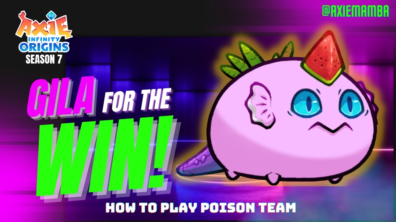 This time, GILA for the WIN! | How To Play Poison Team in Axie Infinity Origins | Season 7