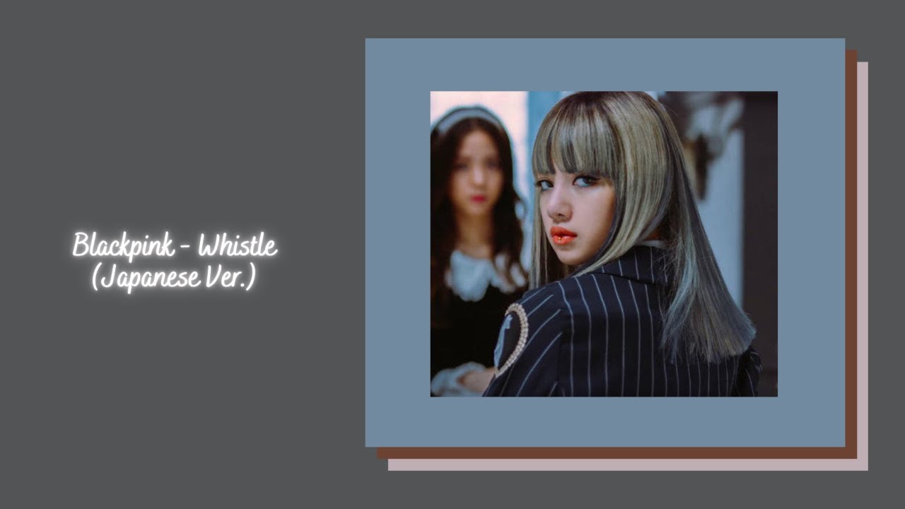 Blackpink - Whistle (Japanese Ver.) {slowed + reverb}