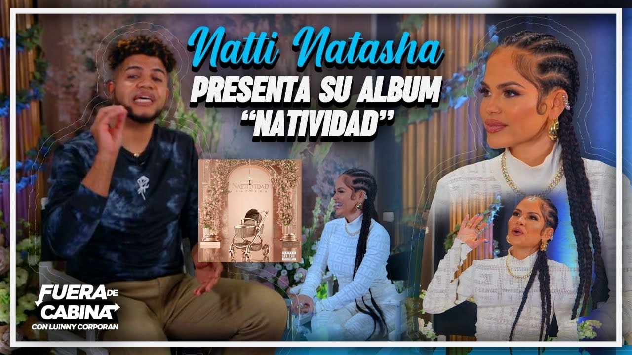 ¡EXCLUSIVA! NATTI NATASHA PRESENTA ÁLBUM “NATTIVIDAD” HABLA DEL MOVIMEINTO DE RD (FUERA DE CABINA)