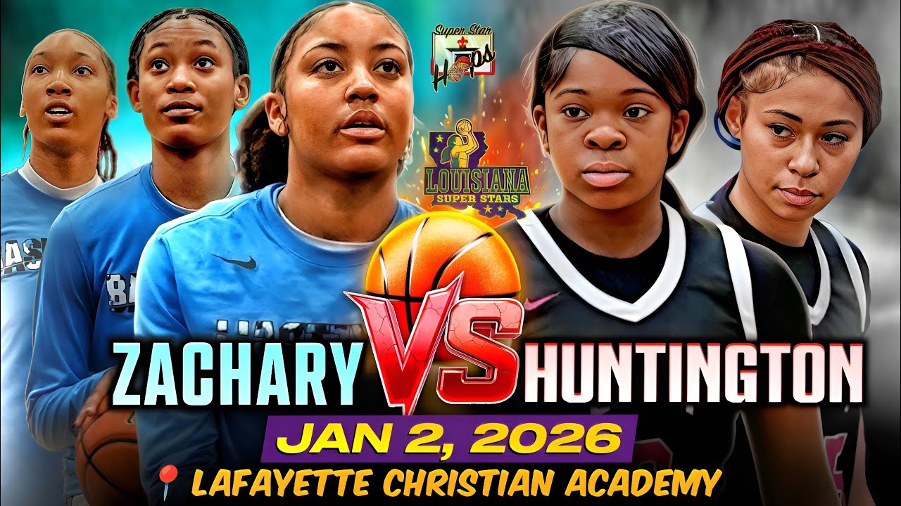 ⛹🏽‍♀️ Zachary vs Huntington | Louisiana Girls Basketball Showdown | Full Game | 1/2/2026 |