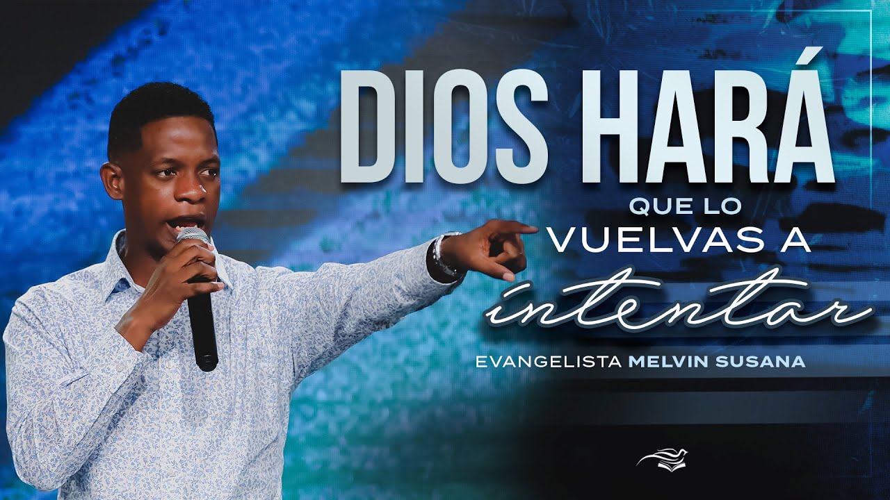 DIOS HARÁ QUE LO VUELVAS A INTENTAR - MELVIN SUSANA