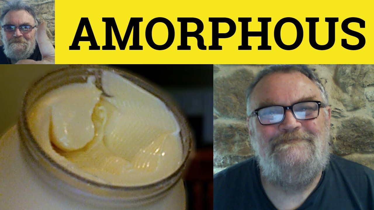 🔵 Amorphous Meaning - Amorphous Examples - Amorphously Definition - Adjectives - CAE Adjectives
