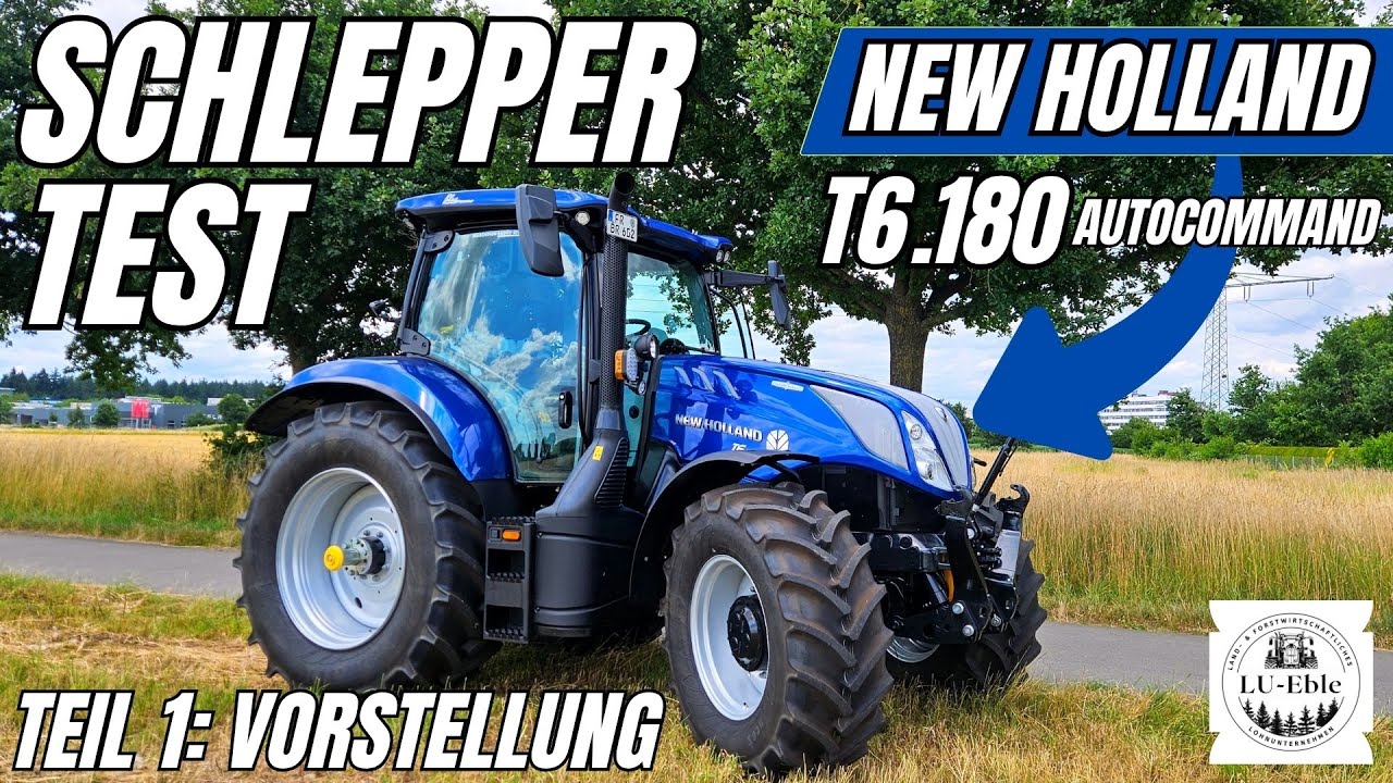 SCHLEPPER TEST – New Holland T6.180 AutoCommand Blue Power | TEIL 1: VORSTELLUNG