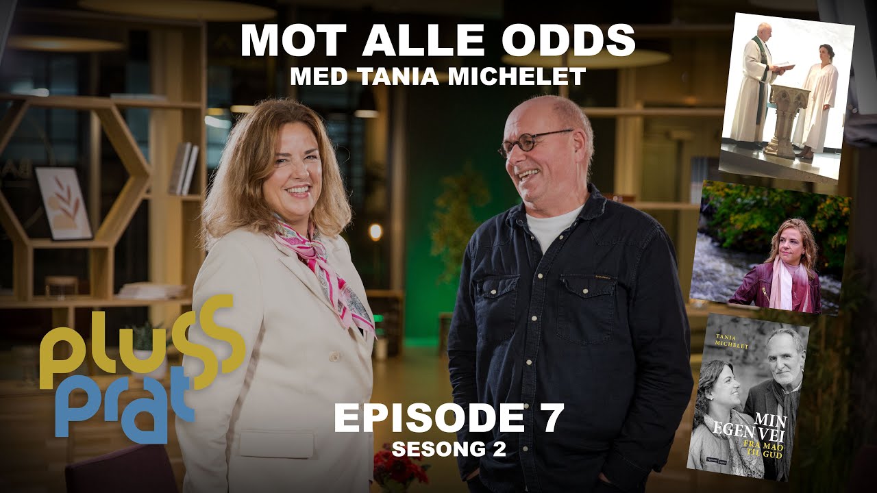Mot alle odds - med Tania Michelet | Plussprat Episode 7 sesong 2
