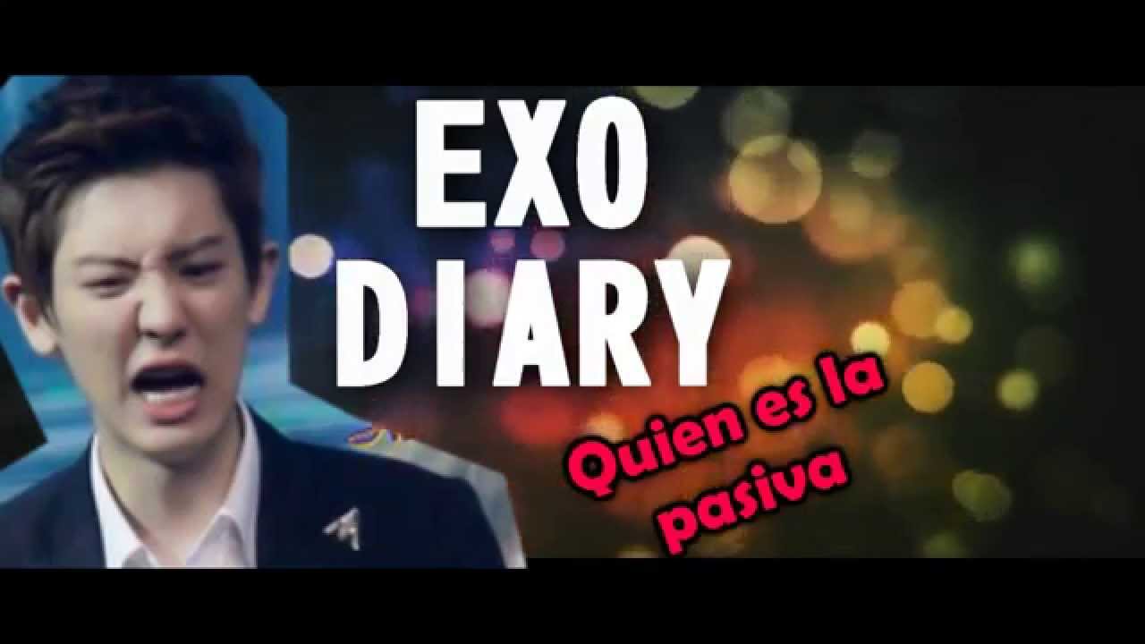 EXO DIARY #1 [PARODIA] || Quien es la pasiva