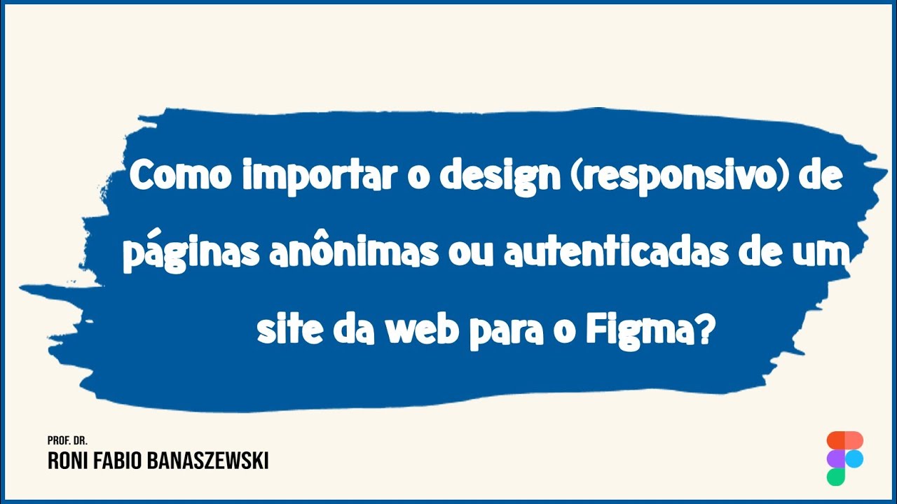 Como importar o design (responsivo) de p&aacute;ginas an&ocirc;nimas ou autenticadas de um website para o Figma?