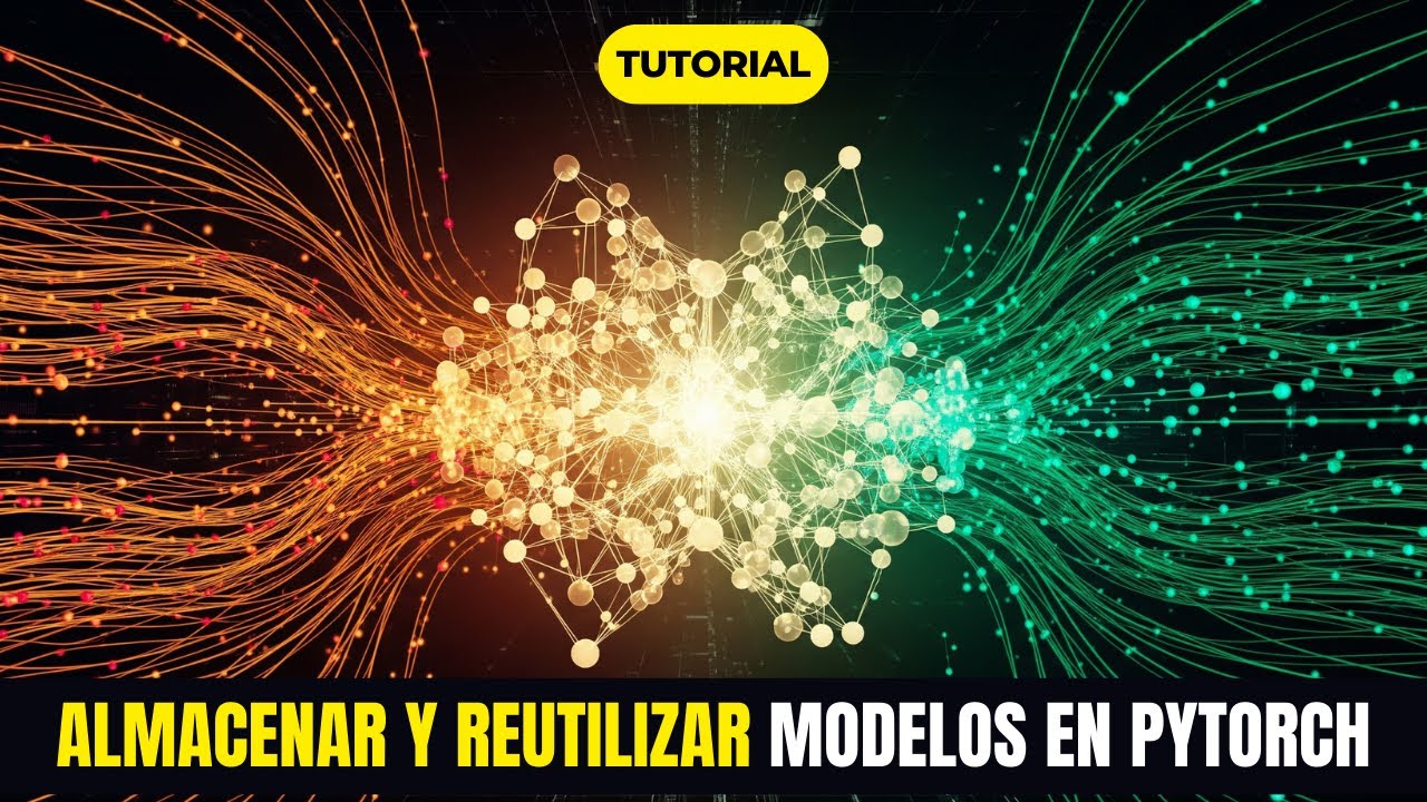 Tutorial: ¿Cómo ALMACENAR y REUTILIZAR modelos en PyTorch?