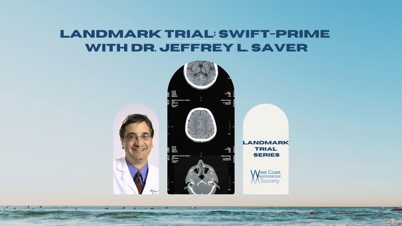 Landmark Trials: SWIFT-PRIME with Dr. Jeffrey L. Saver