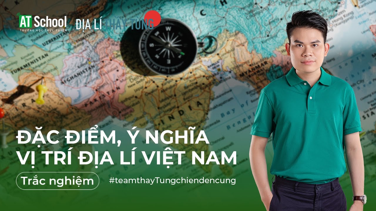 ĐỊA LÍ 12 - BÀI 2: CÂU HỎI TRẮC NGHIỆM PHẦN VỊ TRÍ ĐỊA LÍ VIỆT NAM