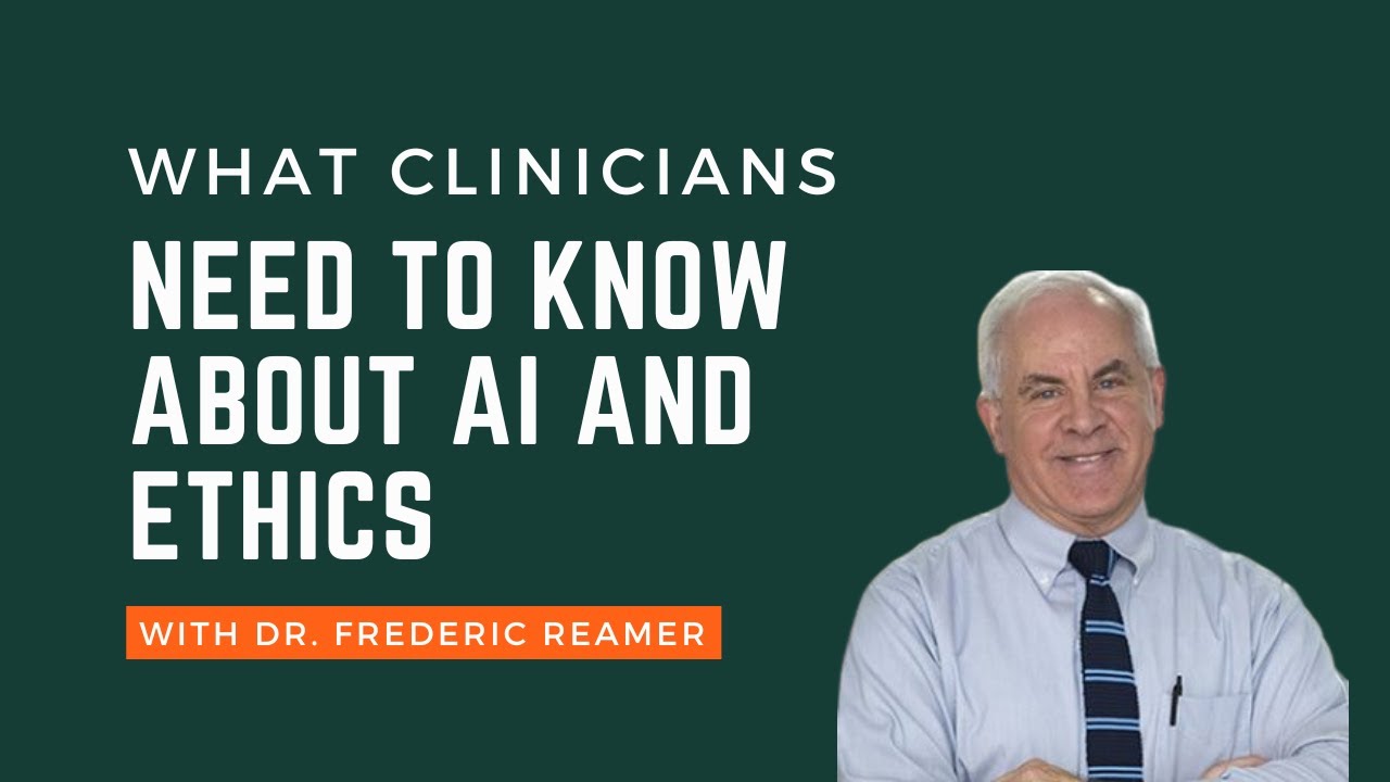 28. What Clinicians Need to Know About AI and Ethics with Dr. Frederic Reamer
