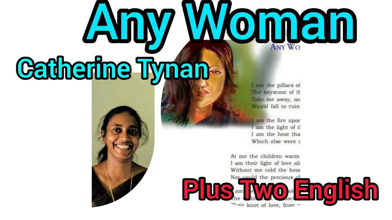Any Woman by Catherine Tynan(poem analysis)...   Plus Two English... Explaining in simple English