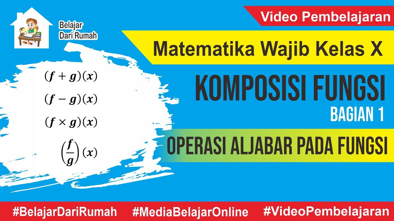 Komposisi Fungsi Part 1 - Operasi Aljabar Pada Fungsi [ Matematika Wajib Kelas X ]