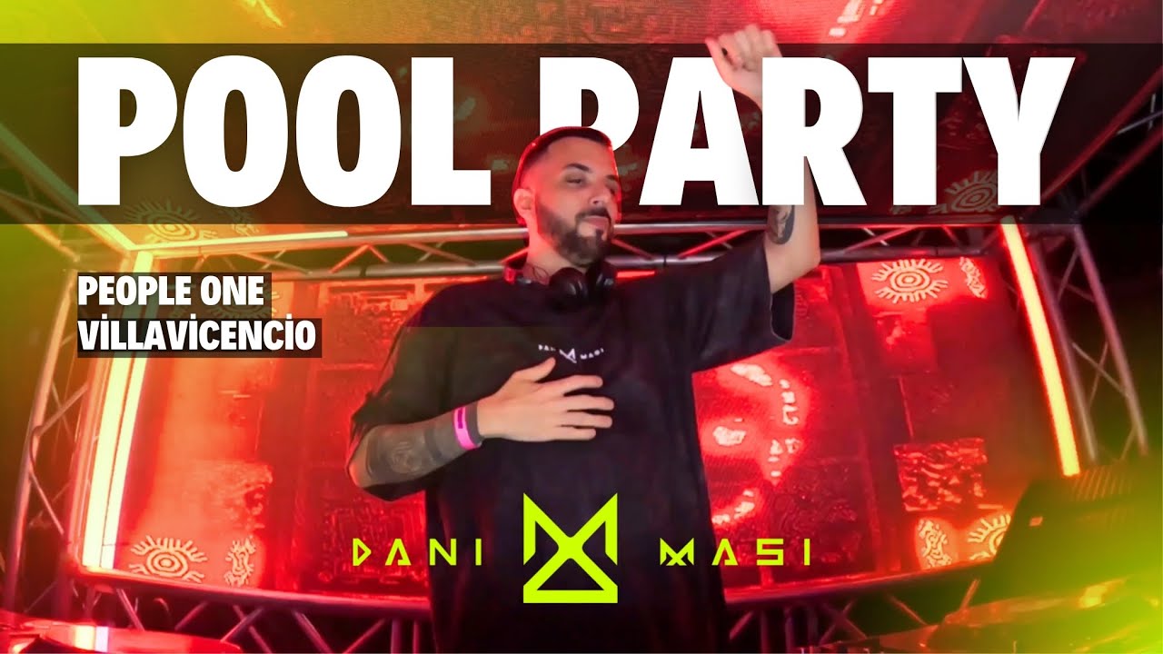 Dani Masi - Pool Party People One Villavicencio / Tech House - Latin Tech