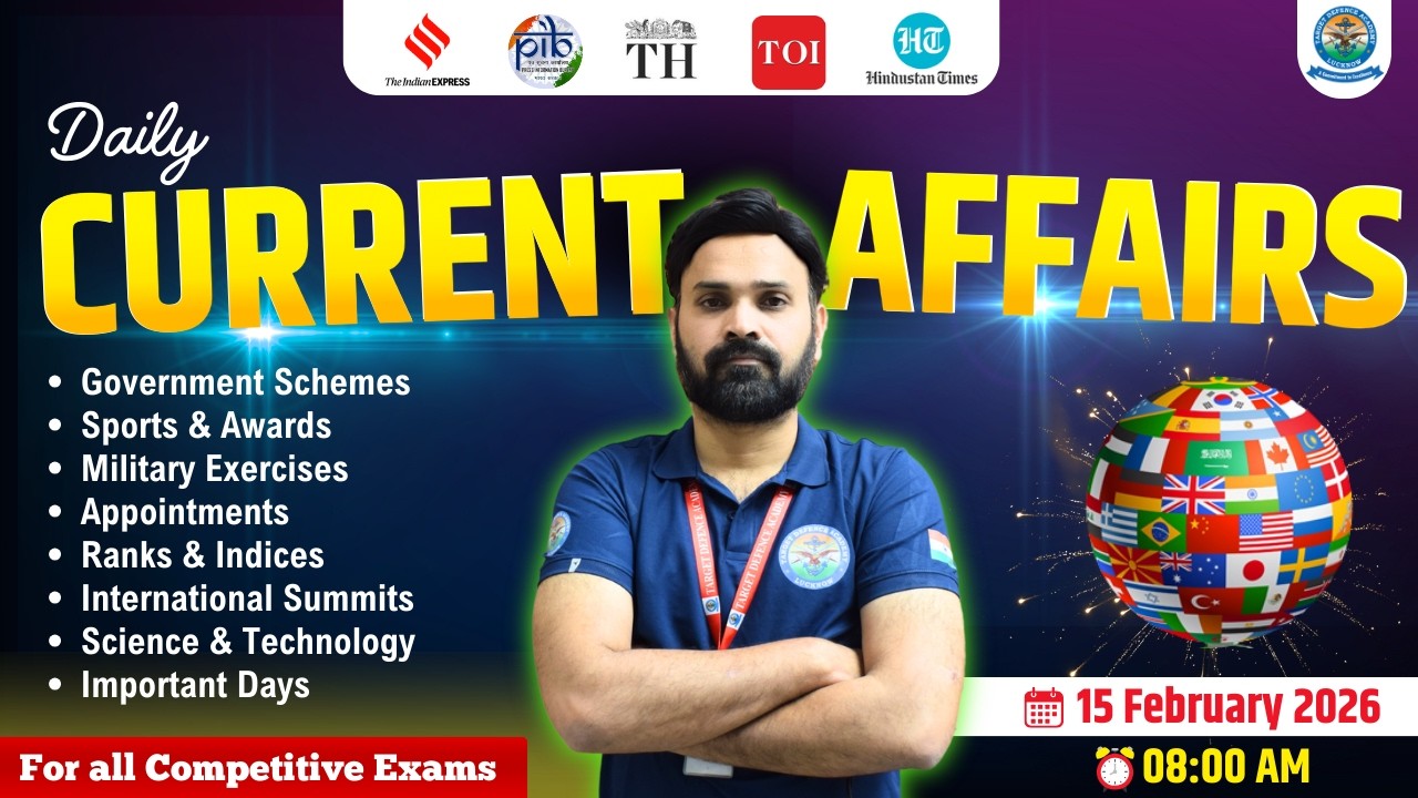 Current Affairs Today🔥15 February 2026 Current Affairs🔥Current Affairs for NDA, CDS & AFCAT