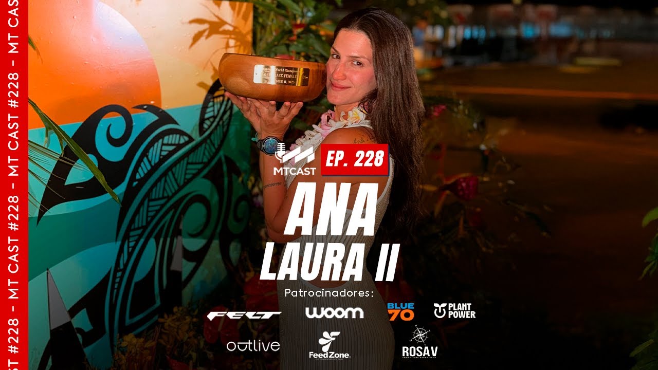 MT Cast #228 - Ana Laura II