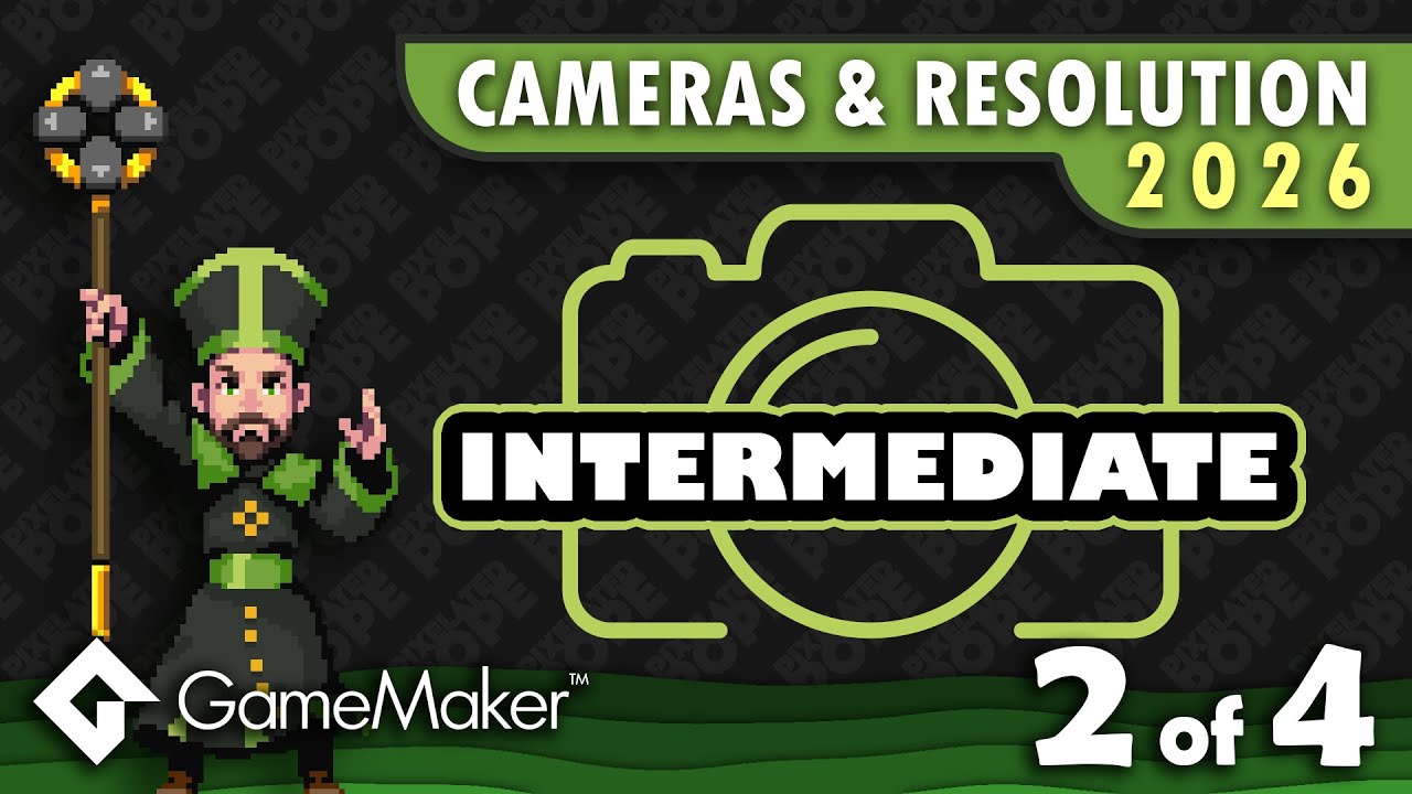 GameMaker - Cameras & Resolution 2026 -- PART 2 --  Intermediate