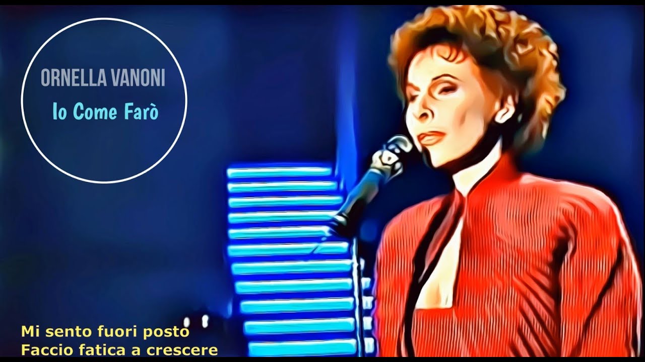 Ornella Vanoni - Io Come Farò {CON TESTO}