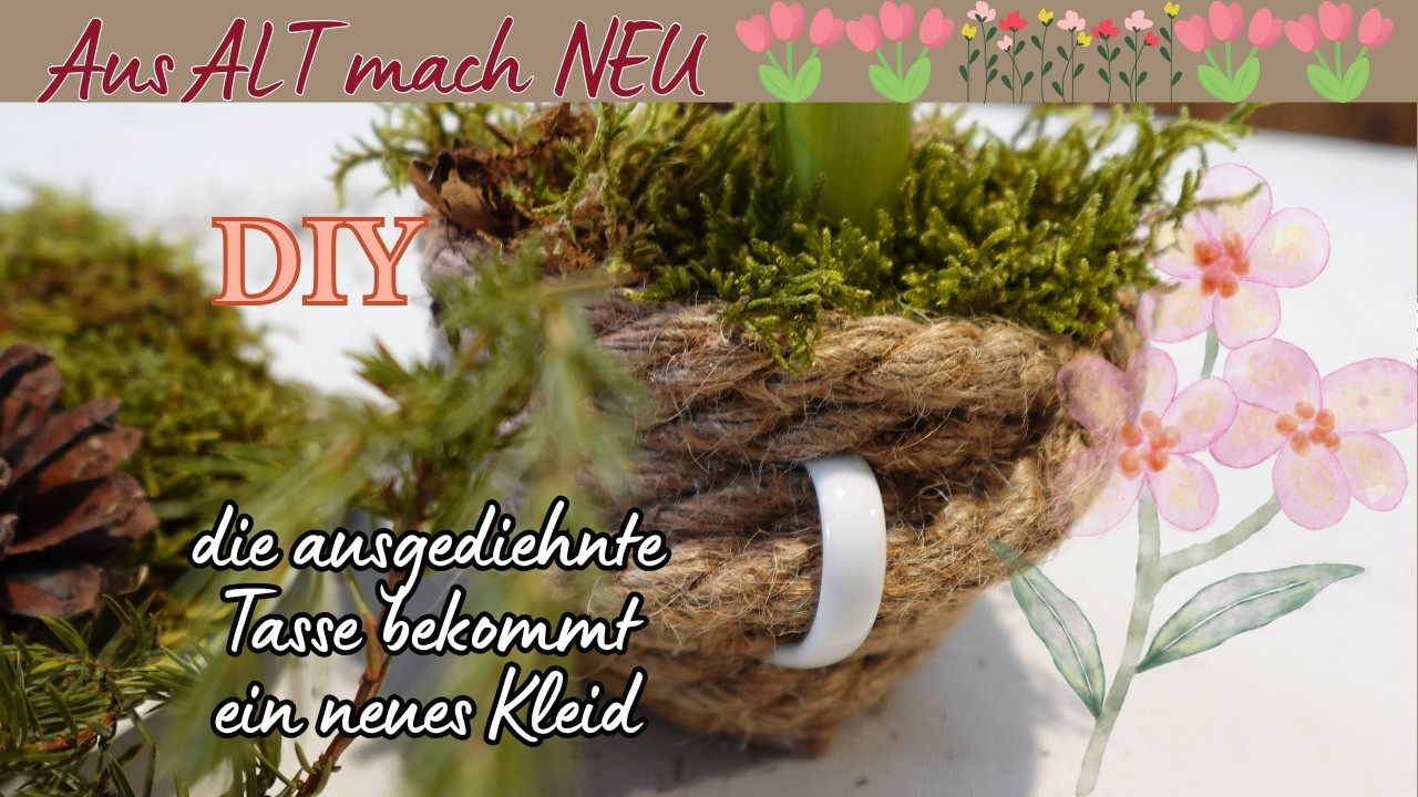Tassen Upcycling im Frühling 🌸 DIY Dekoideen für alte Tassen | Frühlingsdeko selber machen
