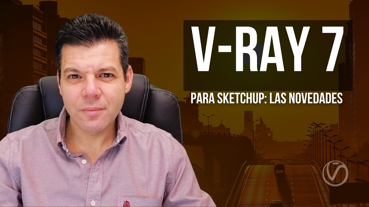Las novedades de V-Ray 7 para SketchUp: ¿Es lo que estábamos esperando?